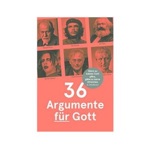 36 Argumente für Gott