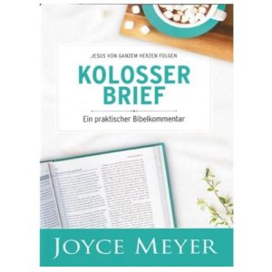 Kolosser Brief - Einpraktischer Bibelkommentar - Meyer, Joyce