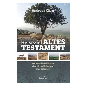 Reiseziel Altes Testament, Käser, A.