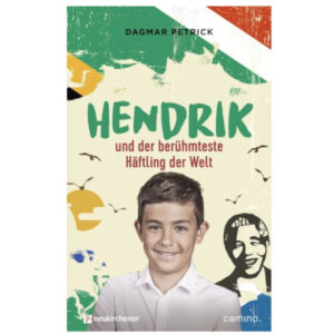 Hendrik und der berühmtesten Häftling der Welt - Dagmar Petrick