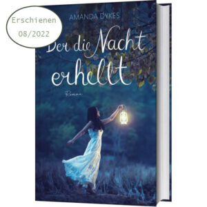 Der die Nacht erhellt - Amanda Dykes