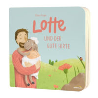 Lotte und der gute Hirte - Huger, E.