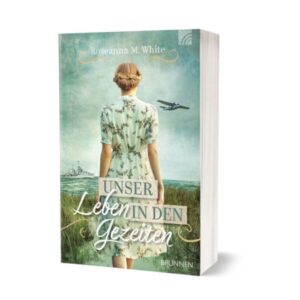Unser Leben in den Gezeiten - Roseanna M. White