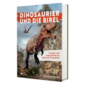 Dinosaurier und die Bibel - Benjamin Scholl