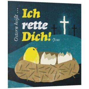 Ostern heist: Ich rette Dich!