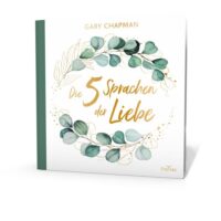 Die fünf Sprache der Liebe - Geschenkausgabe