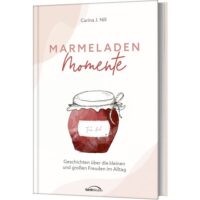 Marmeladen-Momente - Carina J. Nill