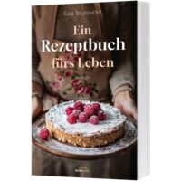 Ein Rezeptbuch fürs Leben - Sara Brunsvold