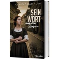 Sein Wort auf den Lippen - Claudia Dahinden