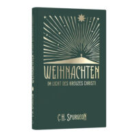 Weihnachten im Licht des Kreuzes Christi - C.H. Spurgeon