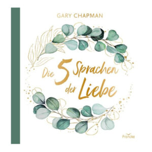 Die fünf Sprachen der Liebe - Gary Chapman - Geschenkausgabe