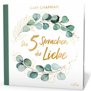 Die 5 Sprachen der Liebe - Geschenkausgabe - Gary Chapman