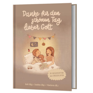 Danke für den schönen Tag, lieber Gott - Verena Keil