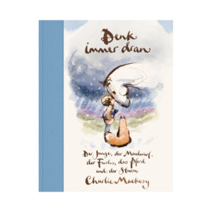 Denk immer dran - Charlie Mackesy