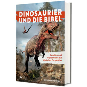 Dinosaurier und die Bibel - Benjamin Scholl