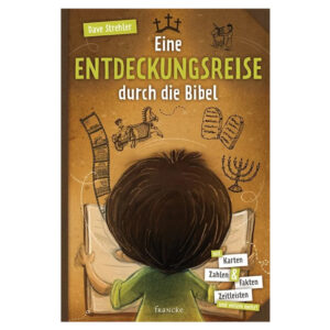 Eine Entdeckungsreise durch die Bibel - Dave Strehler