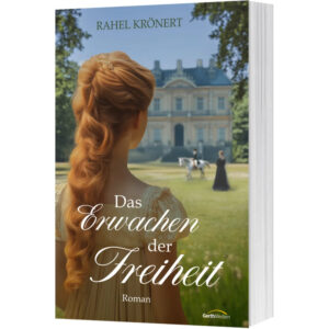 Das Erwachen der Freiheit - Rahel Krönert