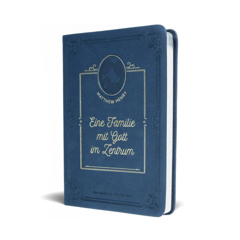 Eine Familie mit Gott im Zentrum - Matthew Henry