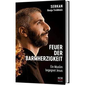 Feuer der Barmherzigkeit - Serkan, Ronja Treibholz