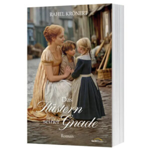 Das Flüstern seiner Gnade - Rahel Krönert