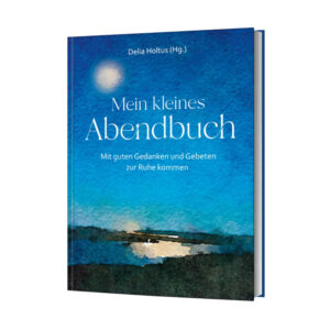 Mein kleines Abendbuch - Delia Holtus (Hrsg.)
