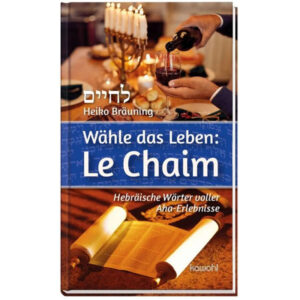 Wähle das Leben: Le Chaim - Heiko Bräuning