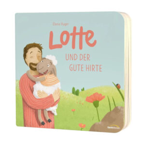 Lotte und der gute Hirte - Elena Huger