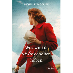 Was wir für wahr gehalten haben - Michelle Shocklee