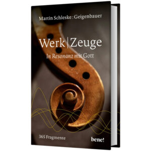 Werkzeuge - Martin Schleske