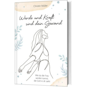 Würde und Kraft sind dein Gewand - Christin Müller