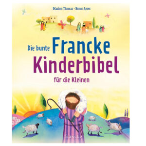 Die bunte Francke Kinderbibel für die Kleinen - Marion Thomas, Honor Ayres