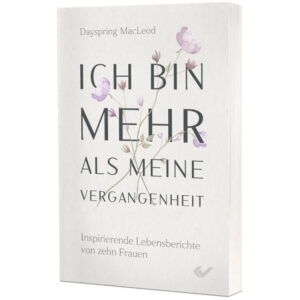 Ich bin mehr als meine Vergangenheit - Dayspring McLeod