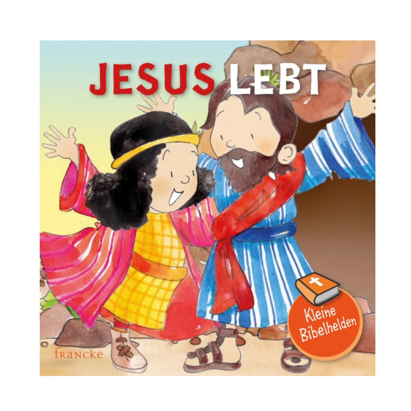 Kleine Bibelhelden - Jesus lebt