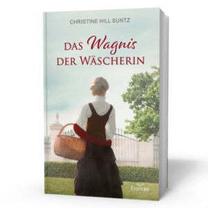 Das Wagnis der Wäscherin - Christine Hill Suntz