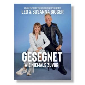 Gesegnet wie niemals zuvor! - Leo und Susanna Bigger