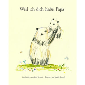 Weil ich dich habe, papa - Kobi Yamada