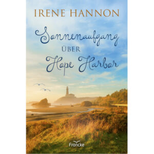 Sonnenaufgang über Hope Harbor - Irene Hannon