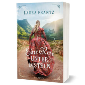 Eine Rose unter Disteln - Laura Frantz