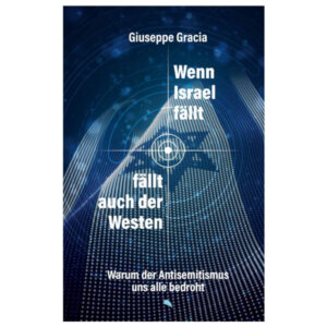 Wenn Israel fällt, fällt auch der Westen - Guiseppe Garcia