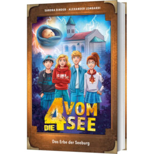 Die 4 vom See Das Erbe der Seeburg - Sandra Binder