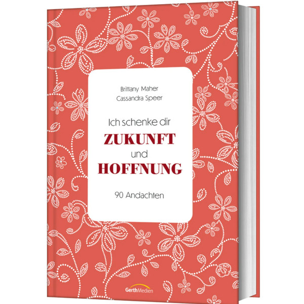 Ich schenke dir Zukunft und Hoffnung - Brittany Maher