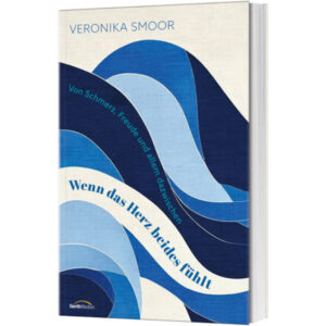 Wenn das Herz beides fühlt - Veronika Smoor