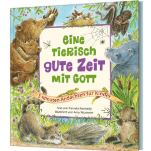 Eine tierisch gute Zeit mit Gott - Pamela Kennedy