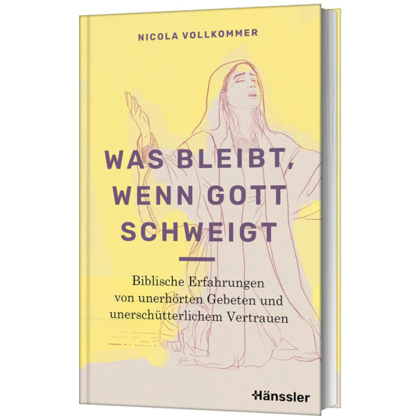 Was bleibt, wenn Gott schweigt - Nicola Vollkommer